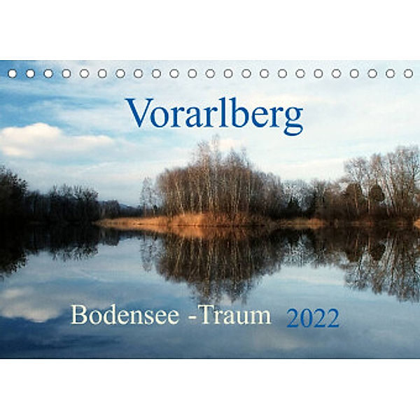 Vorarlberg Bodensee-Traum2022 (Tischkalender 2022 DIN A5 quer), Hernegger Arnold