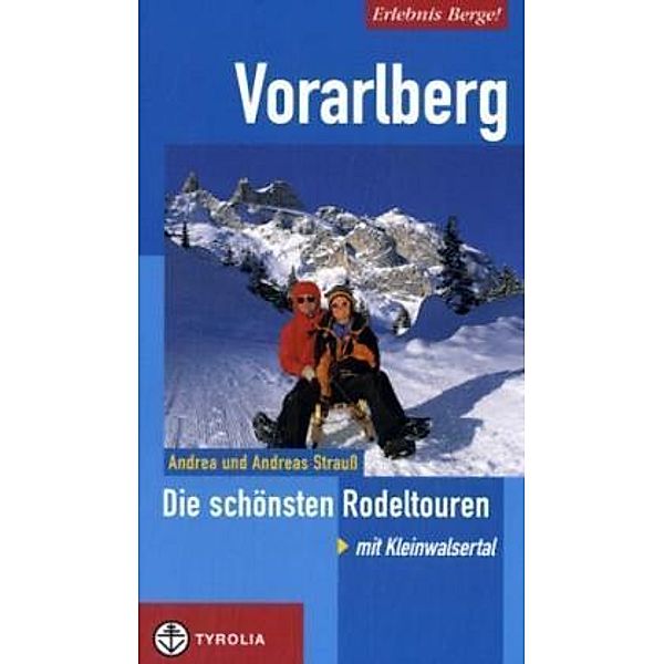 Vorarlberg, Die schönsten Rodeltouren, Andrea Strauss, Andreas Strauss