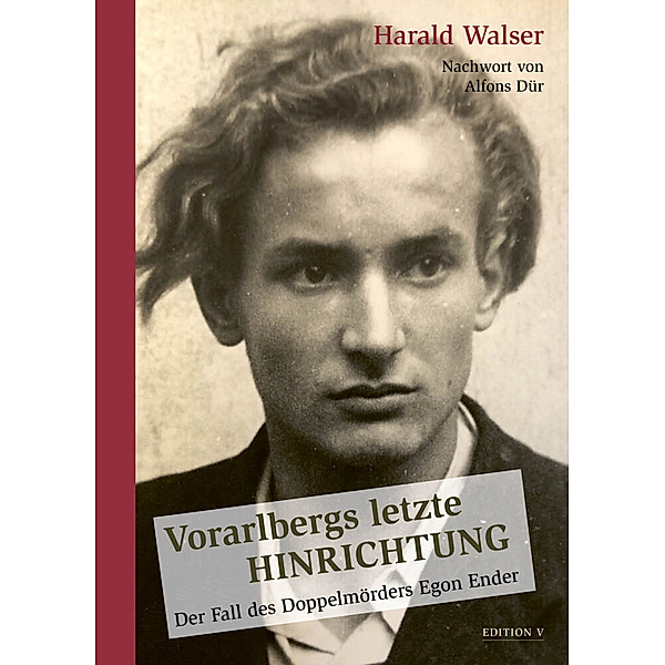 Vorarlbergs letzte Hinrichtung, Harald Walser