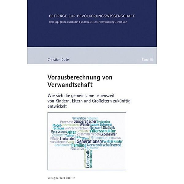 Vorausberechnung von Verwandtschaft / Beiträge zur Bevölkerungswissenschaft Bd.45, Christian Dudel