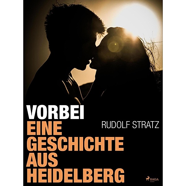 Vorbei. Eine Geschichte aus Heidelberg, Rudolf Stratz
