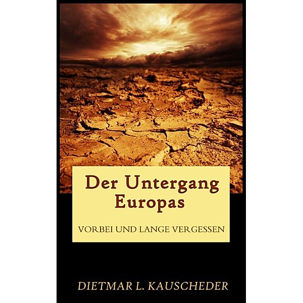 Vorbei und lange vergessen, Dietmar Kauscheder