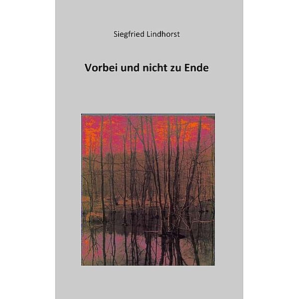 Vorbei und nicht zu Ende, Siegfried Lindhorst