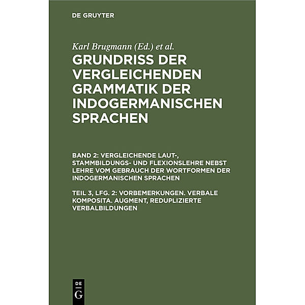 Vorbemerkungen. Verbale Komposita. Augment, reduplizierte Verbalbildungen, Karl Brugmann