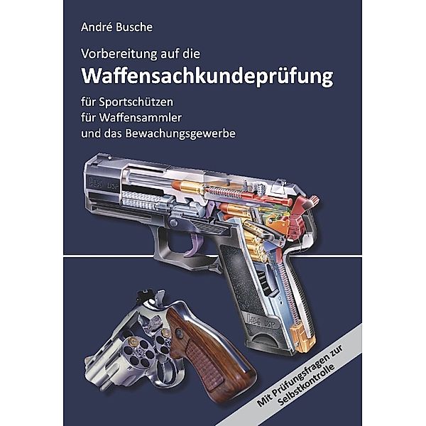 Vorbereitung auf die Waffensachkundeprüfung, André Busche