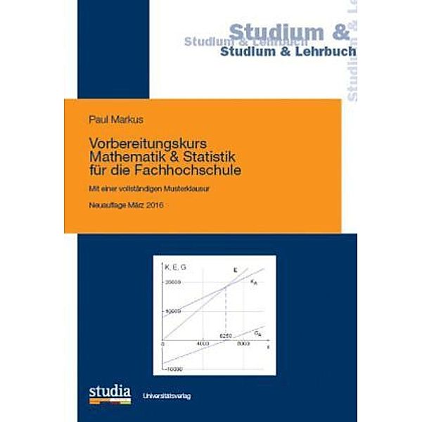 Vorbereitungskurs Mathematik & Statistik für die Fachhochschule, Markus Paul