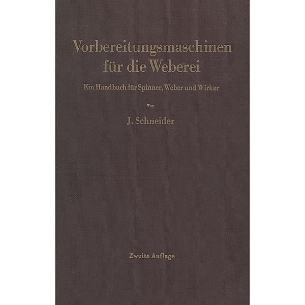 Vorbereitungsmaschinen für die Weberei, Josef Schneider