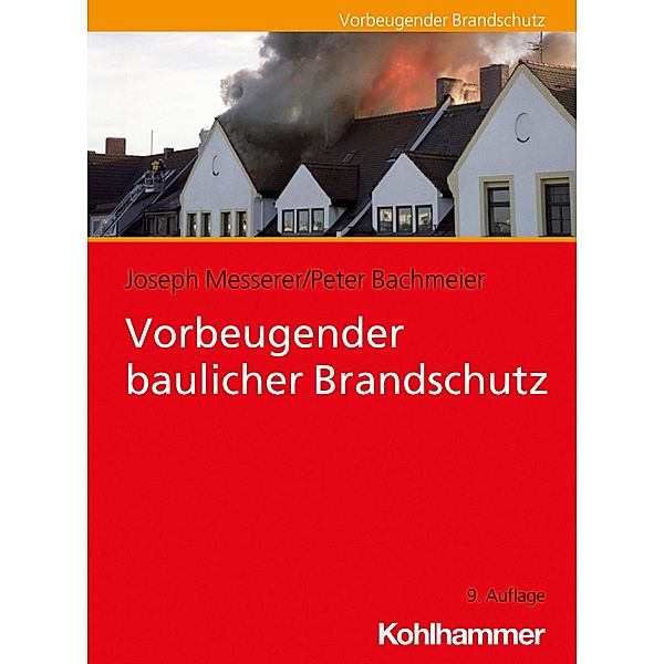 Vorbeugender baulicher Brandschutz, Joseph Messerer, Peter Bachmeier