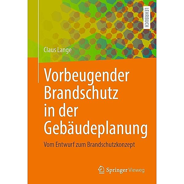 Vorbeugender Brandschutz in der Gebäudeplanung, Claus Lange