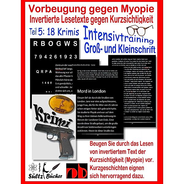 Vorbeugung gegen Myopie - Invertierte Lesetexte gegen Kurzsichtigkeit - INTENSIVTRAINING, Uwe H. Sültz, Renate Sültz