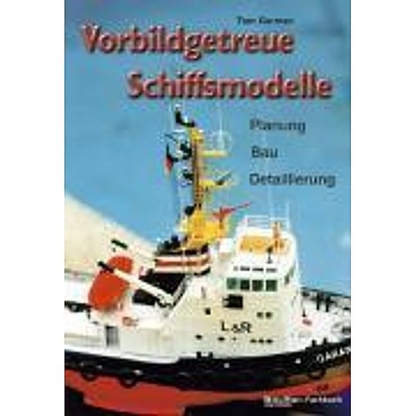 Vorbildgetreue Schiffsmodelle, Tom Gorman