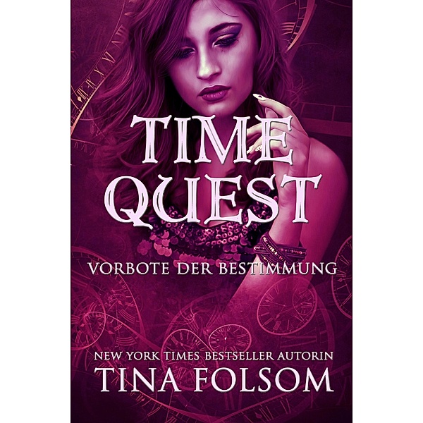 Vorbote der Bestimmung / Time Quest Bd.2, Tina Folsom