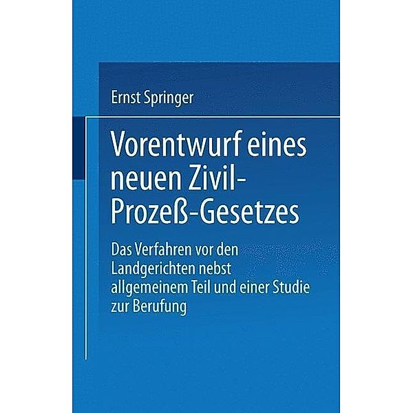 Vorentwurf eines neuen Zivil-Prozeß-Gesetzes, Ernst Springer
