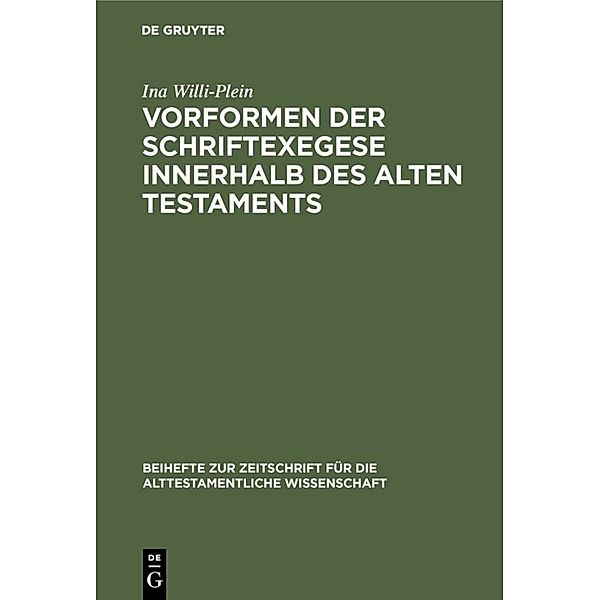 Vorformen der Schriftexegese innerhalb des Alten Testaments, Ina Willi-Plein