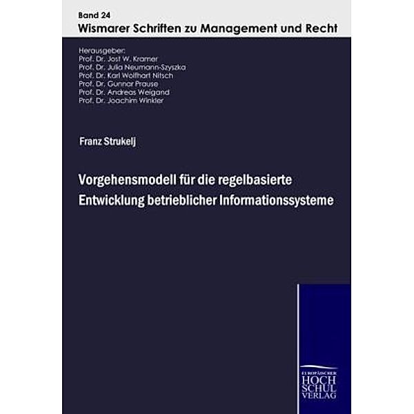 Vorgehensmodell für die regelbasierte Entwicklung betrieblicher Informationssysteme, Franz Strukelj