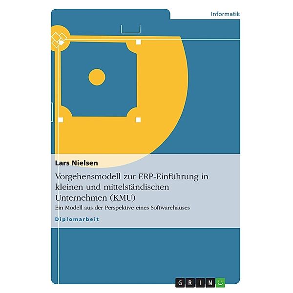 Vorgehensmodell zur ERP-Einführung in kleinen und mittelständischen Unternehmen (KMU), Lars Nielsen