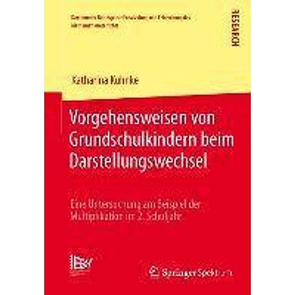 Vorgehensweisen von Grundschulkindern beim Darstellungswechsel / Dortmunder Beiträge zur Entwicklung und Erforschung des Mathematikunterrichts Bd.10, Katharina Kuhnke