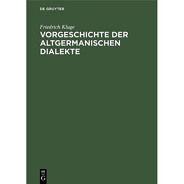Vorgeschichte der altgermanischen Dialekte, Friedrich Kluge