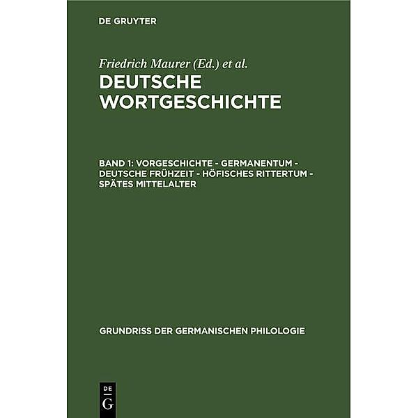 Vorgeschichte - Germanentum - Deutsche Frühzeit - Höfisches Rittertum - Spätes Mittelalter / Grundriß der germanischen Philologie Bd.17, 1