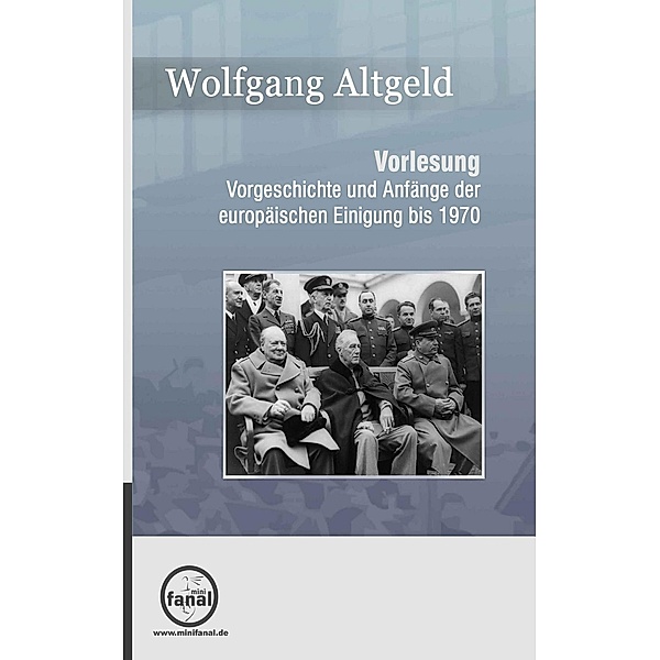 Vorgeschichte und Anfänge der europäischen Einigung bis 1970, Wolfgang Altgeld