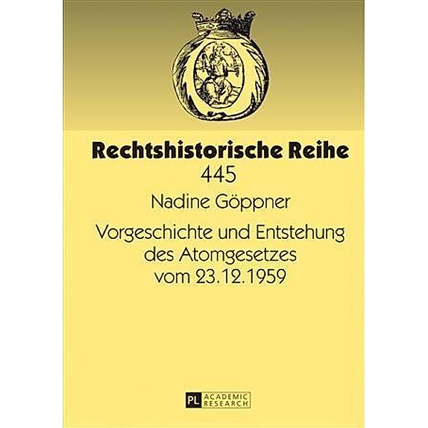Vorgeschichte und Entstehung des Atomgesetzes vom 23.12.1959, Nadine Goppner