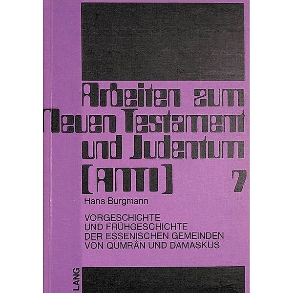 Vorgeschichte und Frühgeschichte der essenischen Gemeinden von Qumrân und Damaskus, Hermann Lichtenberger