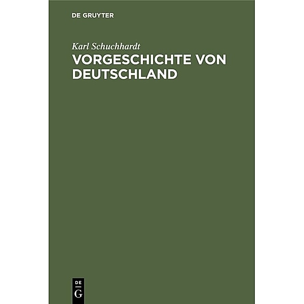 Vorgeschichte von Deutschland, Karl Schuchhardt