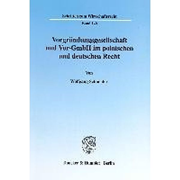 Vorgründungsgesellschaft und Vor-GmbH im polnischen und deutschen Recht., Wolfgang Schneider