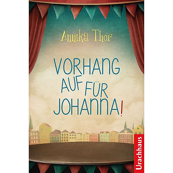 Vorhang auf für Johanna!, Annika Thor