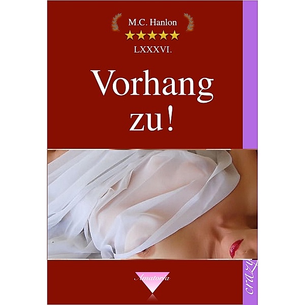 Vorhang zu! / Hanlon's Amatoria Bd.86, M. C. Hanlon