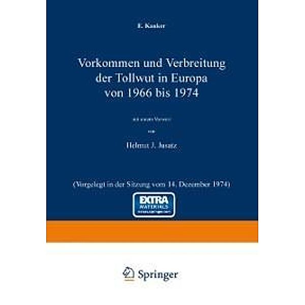 Vorkommen und Verbreitung der Tollwut in Europa von 1966 bis 1974 / Sitzungsberichte der Heidelberger Akademie der Wissenschaften Bd.1975 / 2, E. Kauker