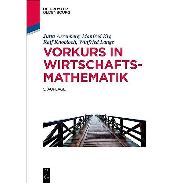 Vorkurs in Wirtschaftsmathematik / De Gruyter Studium, Jutta Arrenberg, Manfred Kiy, Ralf Knobloch, Winfried Lange