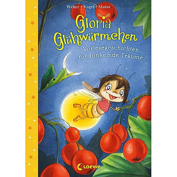 Vorlesegeschichten für funkelnde Träume / Gloria Glühwürmchen Bd.5, Susanne Weber, Kirsten Vogel