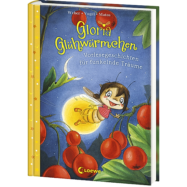 Vorlesegeschichten für funkelnde Träume / Gloria Glühwürmchen Bd.5, Susanne Weber, Kirsten Vogel