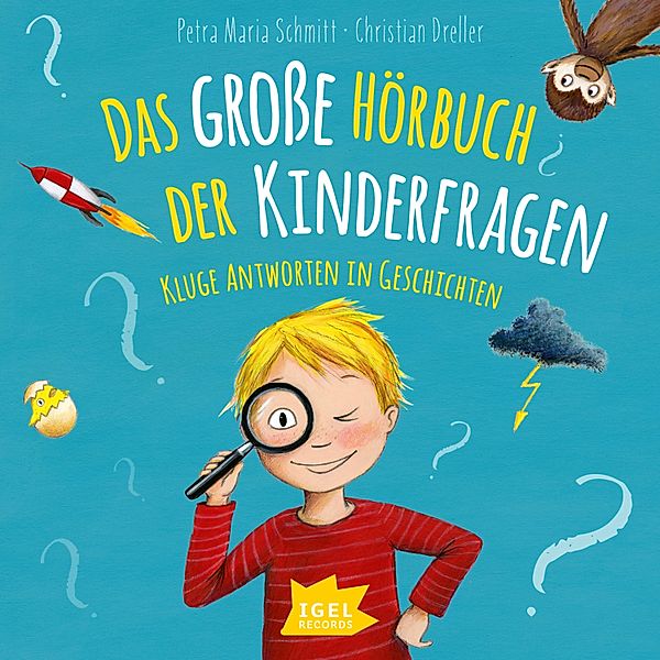 Vorlesegeschichten mit Aha!-Effekt - Das grosse Hörbuch der Kinderfragen, Christian Dreller, Petra Maria Schmitt