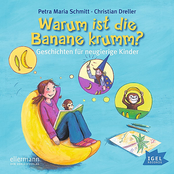 Vorlesegeschichten mit Aha!-Effekt - Warum ist die Banane krumm?, Christian Dreller, Petra Maria Schmitt