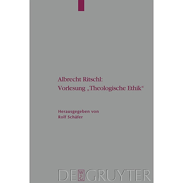 Vorlesung Theologische Ethik, Albrecht Ritschl