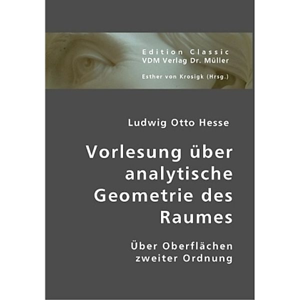 Vorlesung über analytische Geometrie des Raumes, Ludwig Otto Hesse, Ludwig O. Hesse