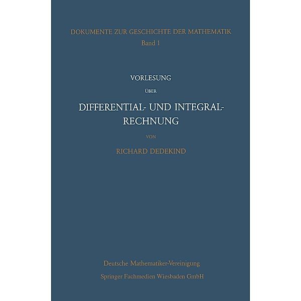 Vorlesung über Differential- und Integralrechnung 1861/62 / Dokumente zur Geschichte der Mathematik Bd.1, Richard Dedekind