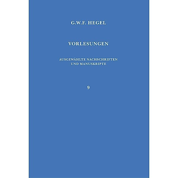 Vorlesungen. Ausgewählte Nachschriften und Manuskripte / Vorlesungen über die Geschichte der Philosophie, Georg W F Hegel