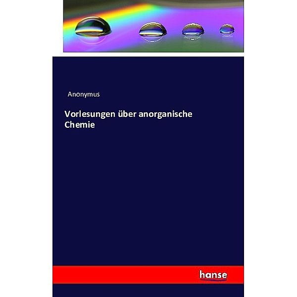 Vorlesungen über anorganische Chemie, Anonym