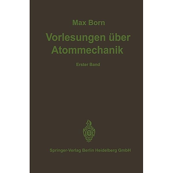 Vorlesungen über Atommechanik / Struktur der Materie in Einzeldarstellungen Bd.2, M. Born