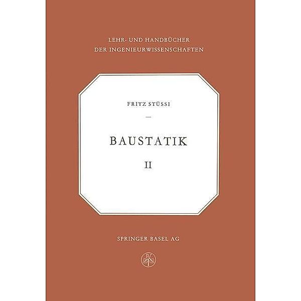 Vorlesungen über Baustatik / Lehr- und Handbücher der Ingenieurwissenschaften Bd.2, Fritz Stussi