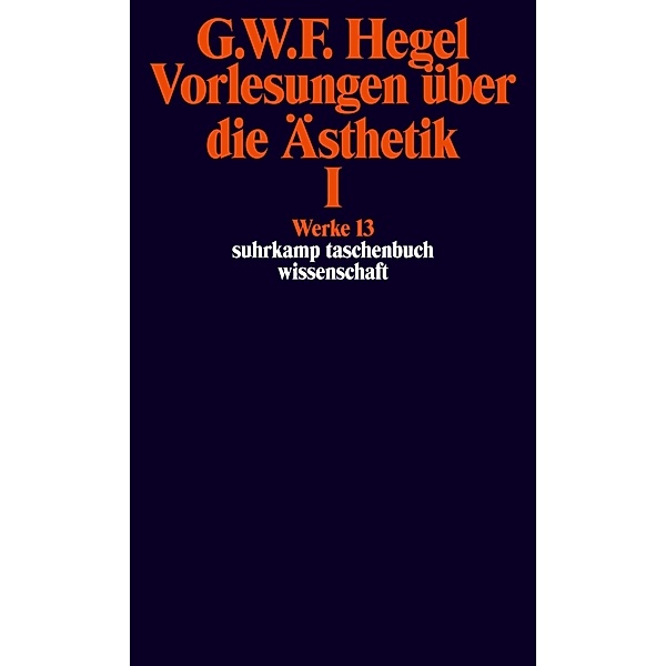 Vorlesungen über die Ästhetik.Tl.1, Georg Wilhelm Friedrich Hegel