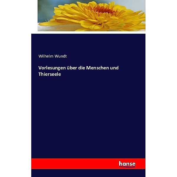 Vorlesungen über die Menschen und Thierseele, Wilhelm Wundt