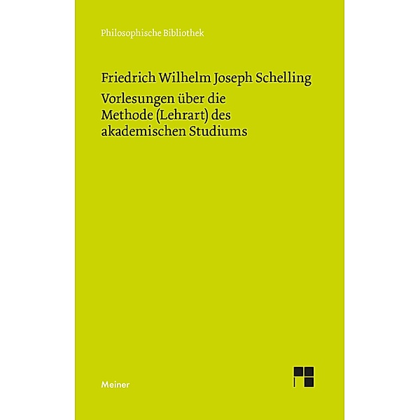 Vorlesungen über die Methode (Lehrart) des akademischen Studiums / Philosophische Bibliothek Bd.275, Friedrich Wilhelm Joseph Schelling