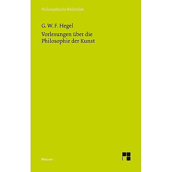 Vorlesungen über die Philosophie der Kunst, Georg Wilhelm Friedrich Hegel