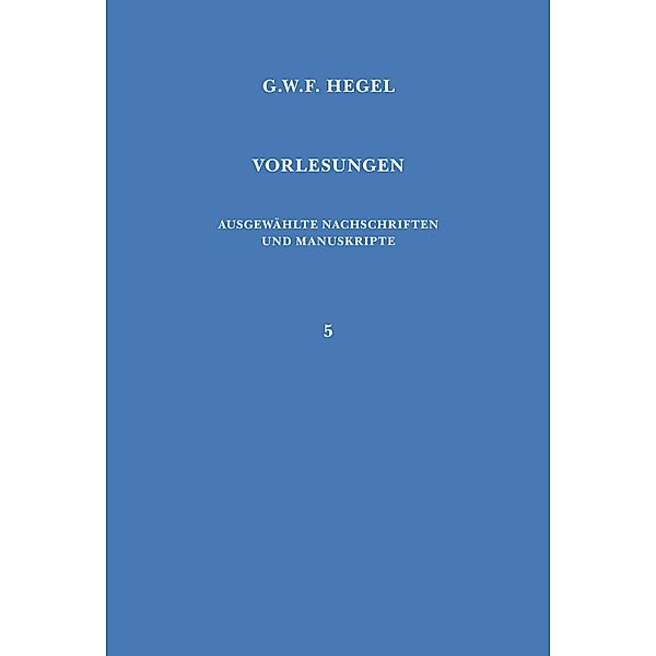 Vorlesungen über die Philosophie der Religion. Teil 3 / Vorlesungen. Ausgewählte Nachschriften und Manuskripte Bd.5, Georg Wilhelm Friedrich Hegel