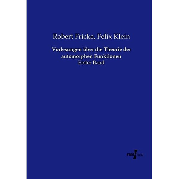 Vorlesungen über die Theorie der automorphen Funktionen, Robert Fricke, Felix Klein