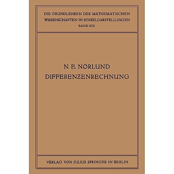 Vorlesungen über Differenzenrechnung / Grundlehren der mathematischen Wissenschaften Bd.13, Niels Erik Nörlund